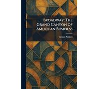 Broadway: The Grand Canyon of American Business