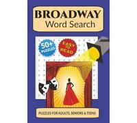 Broadway Word Search Puzzle Book: Word searches with Easy to Read Print about Broadway, Broadway Shows, Broadway Musicals, and More | 6x9 inches, 110 ... Gift for Vacations, Holidays, and Relaxation