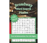 Broadway Word Search Puzzles: 1200 Words, Fun & Relaxation For All Ages | Puzzles for Stress Relief, Travel and Vacations | Perfect Broadway Lovers, ... and Stress Relief | 6 x 9 Inches, 163 pages