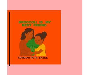 Broccoli Is My Best Friend: A gentle story of growth, courage, and green friendship
