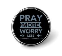 Broche con frase Pray More Worry Less para mujer y hombre, bonito broche con insignia para solapa, para mochila, accesorios de vestir