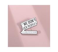 Broche creativo "No lamemos a la gente", insignia con letras en blanco y negro que marca tendencia y crea declaraciones