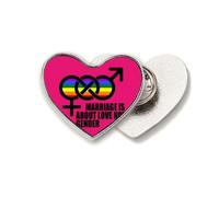 Broche de metal con diseño de corazón y texto "Marriage Is About Love Not Gender"