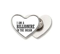 Broche de metal con texto en inglés "I Am A Millionaire In The Dream"