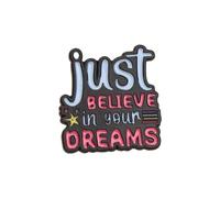 Broche inspirador Believe in Your Dreams - Insignia motivacional colorida para el crecimiento personal