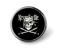 Broche redondo con diseño de calavera "Nunca digas morir", bonito pin, insignia decorativa, joyería para hombres y mujeres, prendedores de solapa de metal.