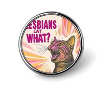 Broche redondo con la frase "Las lesbianas comen lo que el gato" (insignia de metal para solapa, chaqueta, sombrero, bolso)
