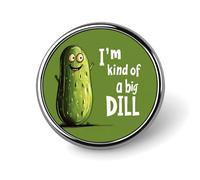 Broche redondo con texto en inglés "I'm Kind of A Big Dill Pickle", alfileres de solapa, accesorios de vestir, boda, cumpleaños, para hombres y mujeres, Circular, Metal