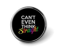 Broches con botones LGBT "Ni siquiera puedo pensar con claridad", insignias redondas, decoración con gráfico para sombreros, ropa y bolsos.