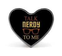 Broches con forma de corazón que dicen Talk Nerdy To Me, alfileres para solapa, para vestir, abrigos, accesorios para mujeres y hombres