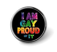 Broches redondos con texto "I Am Gay Proud of It", insignias de solapa, corbatas, botones conmemorativos de metal, kit para sombreros, camisas, ropa y bolsos, decoración.