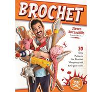 Brochet: 30 Easy Patterns for Crochet Weaponry and Ami-gore-rumi