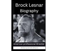 Brock Lesnar Biography: American professional Wrestler,mixed martial artist and professional football player
