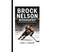 BROCK NELSON BIOGRAPHY: From Small-Town Dreamer to NHL Star - The Complete Story