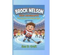 BROCK NELSON KIDS BIOGRAPHY: The Journey of a Hockey Hero