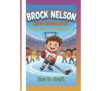 BROCK NELSON KIDS BIOGRAPHY: The Journey of a Hockey Hero