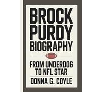 BROCK PURDY BIOGRAPHY: From Underdog to NFL Star