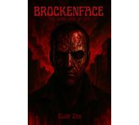 BROCKENFACE: The dark side of life: Psychological terror and intense drama - a journey through guilt, madness, and redemption.