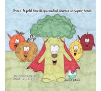 Broco, le petit brocoli qui voulait devenir un super-héros: Anaëlle Collection