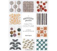 Broderie perlée Haute-couture: 118 motifs au crochet de Lunéville et à l'aiguille