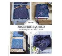 Broderie Sashiko: Techniques et créations