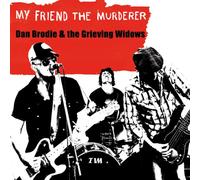 Brodie,Dan & the Grieving Widows - Myfriend the Murder [Vinilo]
