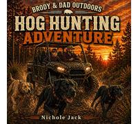 Brody & Dad Outdoors: Hog Hunting Adventure