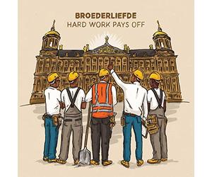 Broederliefde - Hard Work Pays Off