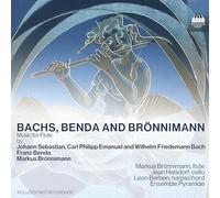 Brönnimann - Bachs - Benda : Musique pour Flûte