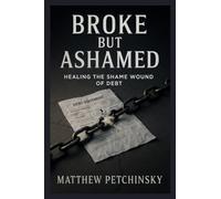 Broke But Ashamed: Healing the Shame Wound of Debt (Apophis Money Trauma)