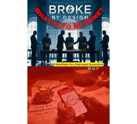 Broke by Design: What Is to Be Done?: A Manifesto for a Betrayed Generation