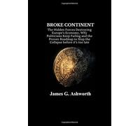 Broke Continent: The Hidden Forces Destroying Europe’s Economy, Why Politicians Keep Failing and the Proven Roadmap to Stop the Collapse before it’s too late