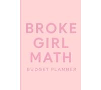 Broke Girl Math: 6 x 9 Funny Budgeting Journal, Expense Tracker, Money Saving Planner, 120 Pages, Finance, Adult Humor Gift for Women