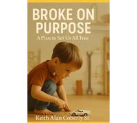 Broke On Purpose: A plan to set us all free