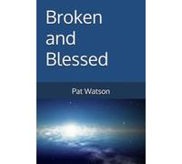 Broken and Blessed