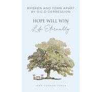 Broken and Torn Apart by O.C.D Depression: Hope Will Win Life Eternally