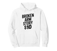 Broken Arm Story $10 para los Amantes del Humor de Lesiones Sudadera con Capucha