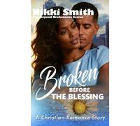 Broken Before the Blessing: A Christian Romance Story (Beyond Brokenness)