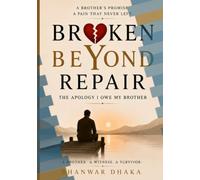 Broken Beyond Repair: The apology I owe my brother
