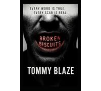 Broken Biscuits: Every Word is true, Every Scar is Real