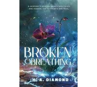 Broken & Breathing: A Heroine’s Memoir: Names and Faces Are Hidden. The Accounts Are Real.