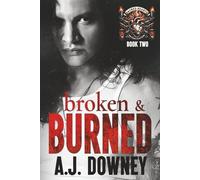 Broken & Burned: 2 (The Sacred Hearts MC)