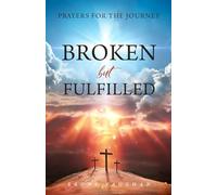 BROKEN but FULFILLED: Prayers for the Journey
