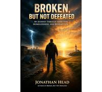 Broken, But Not Defeated: Extended Edition: 1 (Recovery memoir)