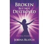 Broken But Not Destroyed: I'm Still Standing