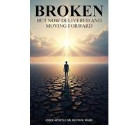 Broken But Now Delivered and Moving Forward