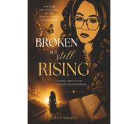 BROKEN BUT STILL RISING