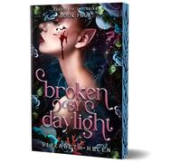Broken by Daylight: 4 (Beasts of the Briar, 4)