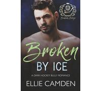 Broken by Ice: A Dark Hockey Bully Romance (Brimlake College)