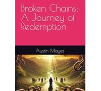 Broken Chains: A Journey of Redemption